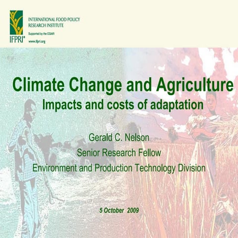 Climate Change and Agriculture: Impacts and costs of adaptation