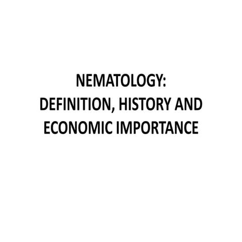 NEMATOLOGY-DEFINITION, HISTORY AND ECONOMIC IMPORTANCE.pptx