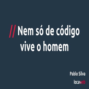 Nem só de codigo vive homem (Management version)