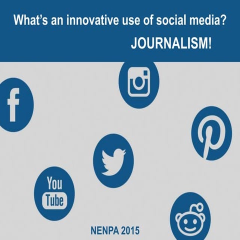 NENPA: Using social media to improve your journalism