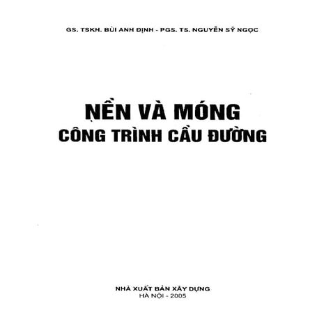 Nền và Móng Công Trình Cầu Đường - Bùi Anh Định, Nguyễn Sỹ Ngọc