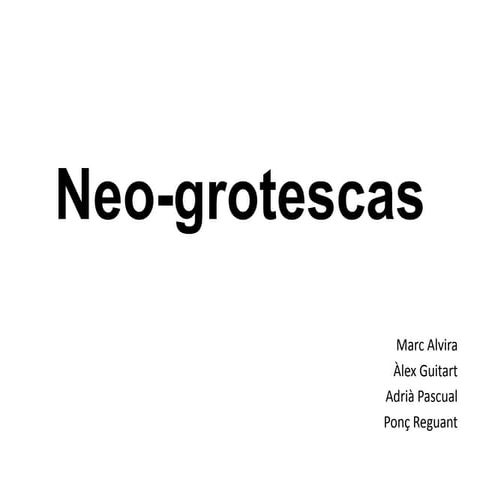 Neo grotescas