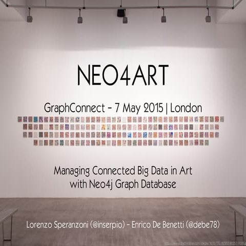 GraphConnect 2015 - Managing Connect Big Data in Art with Neo4j Graph Database