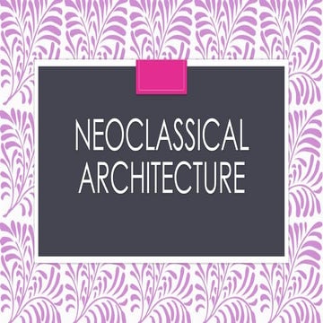 Neoclassical  architecture ,Late victorian era and gothic revival 