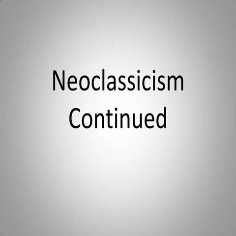 Neoclassicism Art Hsitory continued