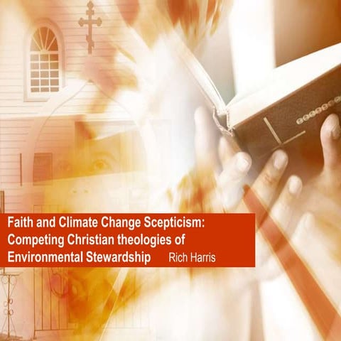 Faith and Climate Change Scepticism: Competing Christian theologies of Enviro...