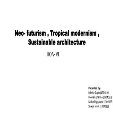 Neo- futurism , Tropical modernism , Sustainable architecture