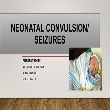 Neonatal convulsion & nursing management