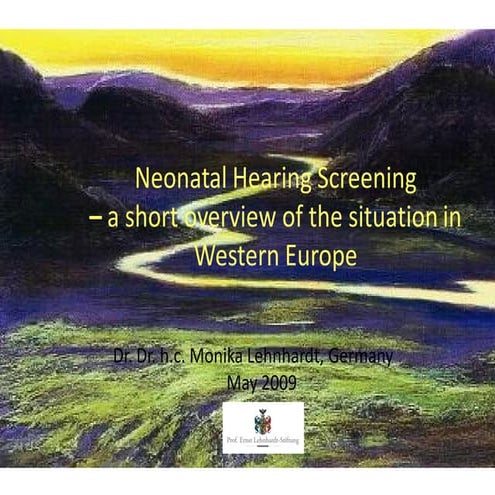 Neonatal Hearing Screening  2009 Europe