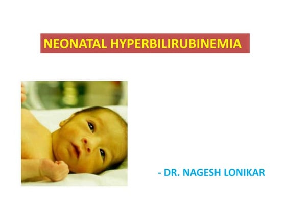 Hyperbilirubinemia ,Kernicterus , bilirubin encephalopathy | PPT