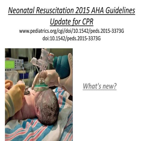 Neonatal resuscitation 2015 aha guidelines update for cpr