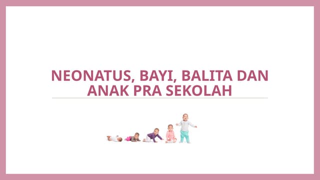 Topik 14. Konsep dasar Neonatus, Bayi dan Balita.pdf