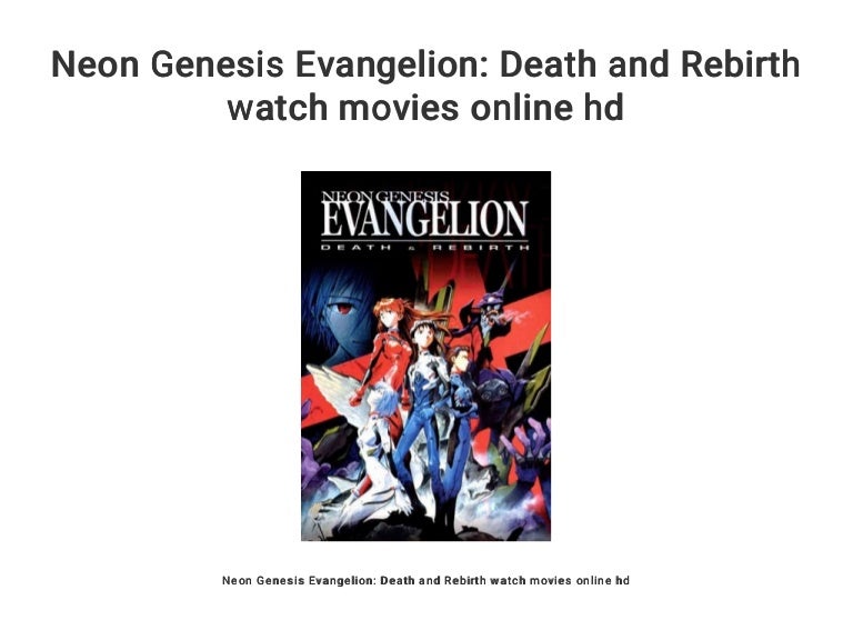Neon Genesis Evangelion Death And Rebirth Watch Movies Online Hd