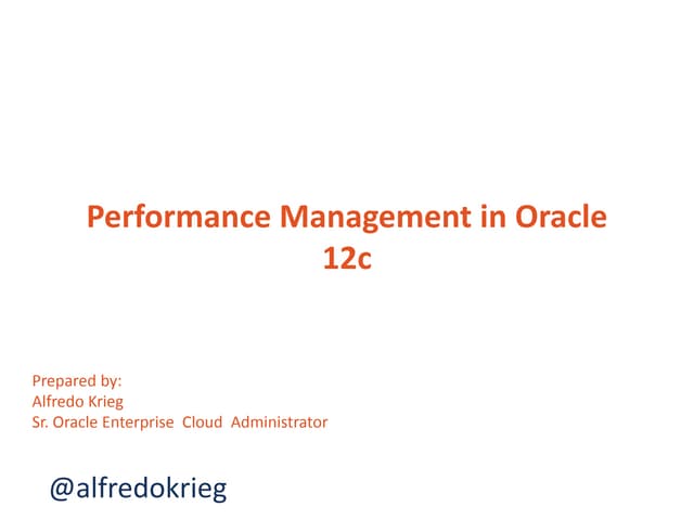 Performance Management in Oracle 12c | PPTX | Databases | Computer ...