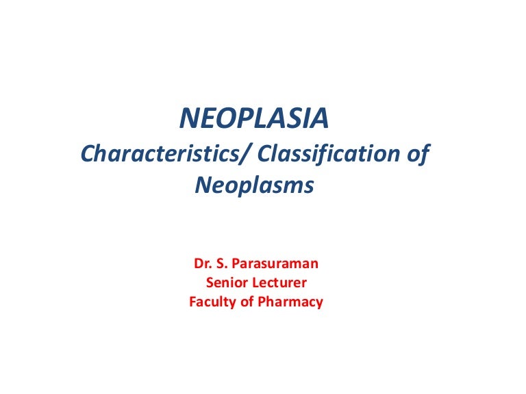 Neoplasia Characteristics And Classification Of Cancer