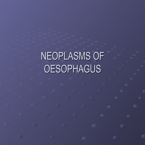 Neoplasms of oesophagus