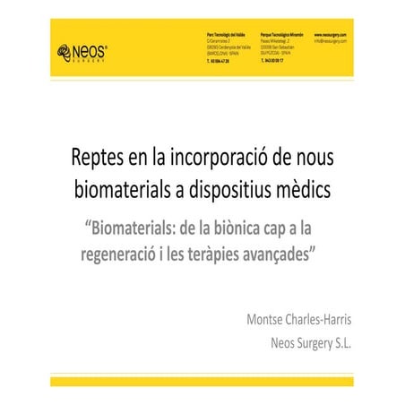Reptes en la incorporació de nous biomaterials a dispositius mèdics / Neos Su...