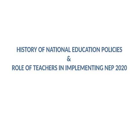History of NEP and role of teachers in implementing NEP_.pptx