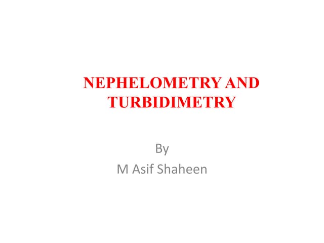 Nephelometry and turbidimetry