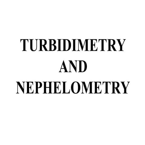 nephelometry and turbidimetry and analytical methods.ppt