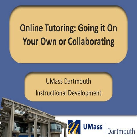 Online Tutoring: Going It on Your own or Collaborating