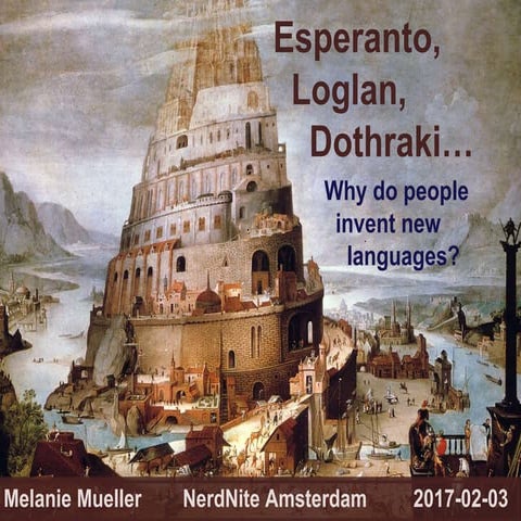 Esperanto, Loglan and Dothraki: Why do people construct new languages?