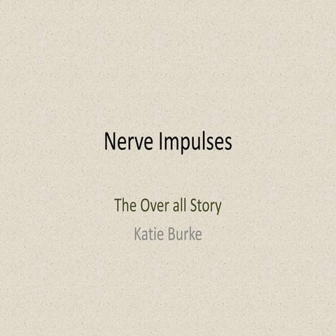 Nerve impulses - the over all story