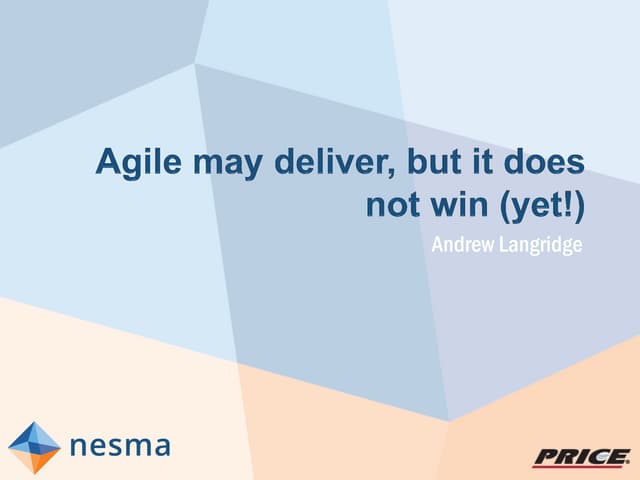 Nesma autumn conference  2015 - Agile may deliver but it does not win (yet) -...