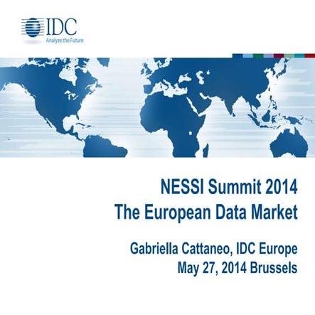 EU Data Market study. Presentation at NESSI Summit 2014 IDC & Open Evidence