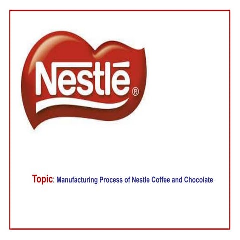 Process of Nestle Coffee and Chocolate 