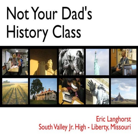 Not Your Dad's History Class