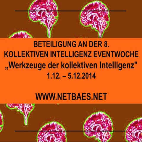 8. kollektive Intelligenz Eventwoche 1.12. - 5.12.2014