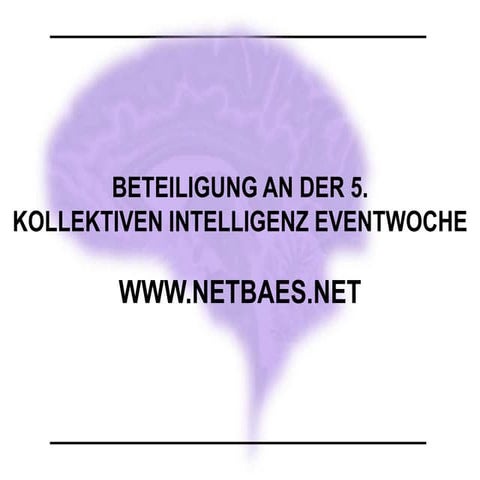 BETEILIGUNG AN DEN KOLLEKTIVEN INTELLIGENZ EVENTWOCHE 