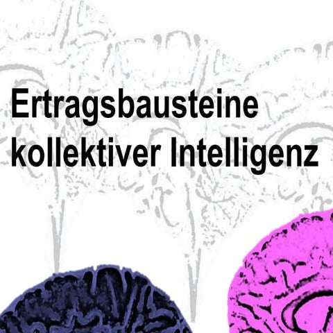 Ertragsbausteine kollektiver Intelligenz