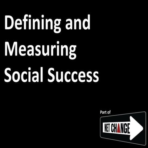 [Netchange] Defining And Measuring Social Success