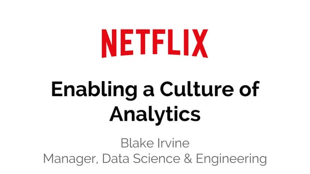 Netflix - Enabling a Culture of Ana...