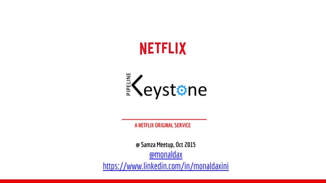 Netflix Keystone Pipeline at Samza ...