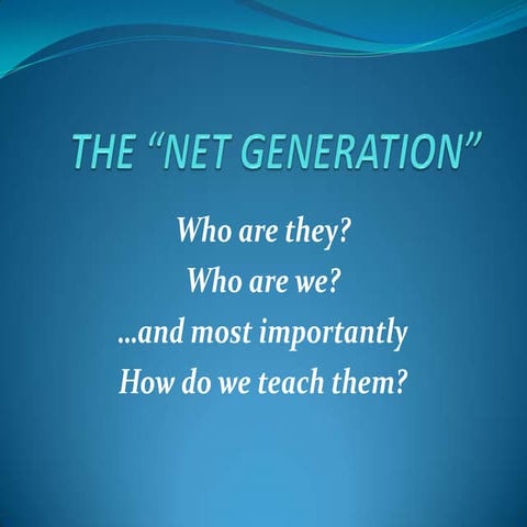 Net Gen - How Do We Teach Them?
