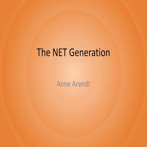 The NET Generation (Generation Next, Gen Y, Generation Y, Millenials)