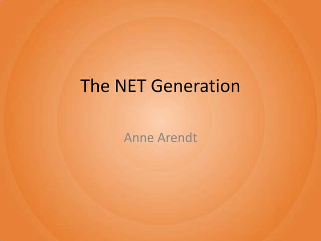 The NET Generation (Generation Next, Gen Y, Generation Y, Millenials)