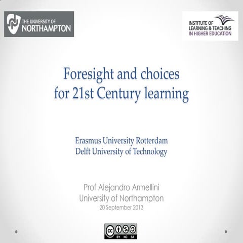 Netherlands, Sept 2013. Foresight and choices for 21st Century learning