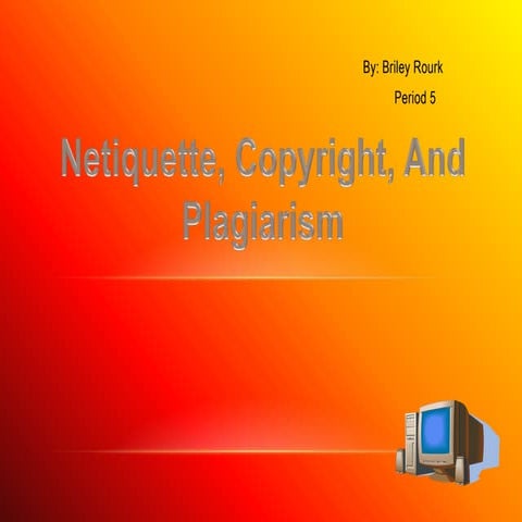 Netiquette, Copyright, and Plagiarism 