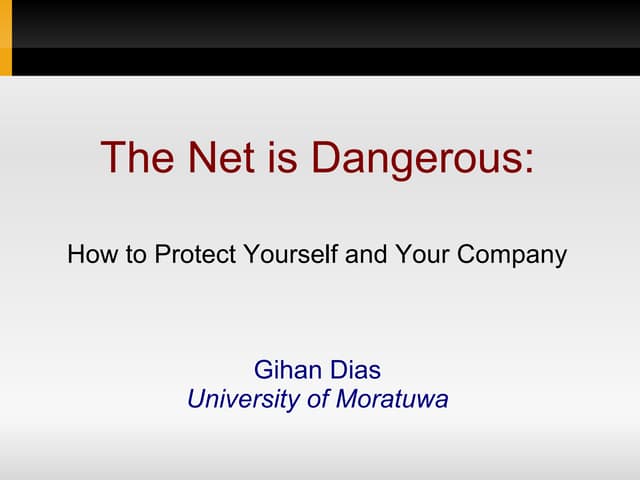 The Net is Dangerous