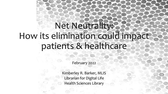 Net Neutrality (Feb 2022): How it's elimination could impact patients & healthcare