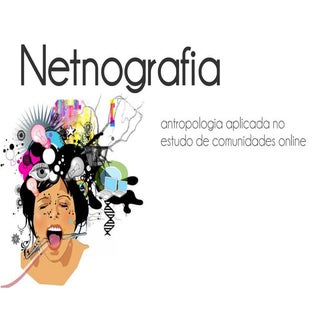 Netnografia - antropologia aplicada...