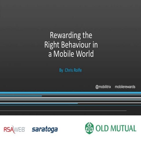 Rewarding the Right Behaviour in a Mobile World - by Chris Rolfe 