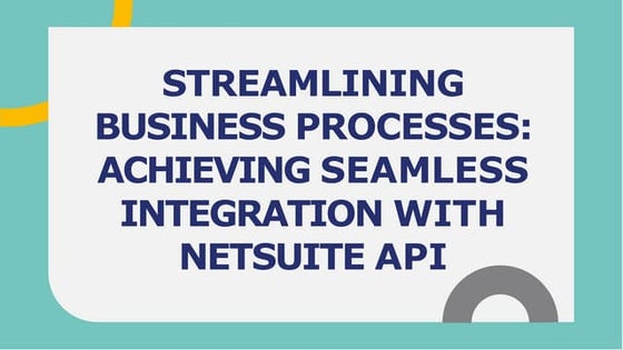 NetSuite ERP Modules Guide | List, Benefits, and Tips | PPTX