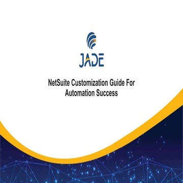 NetSuite Customization Guide For Automation Success​.pptx