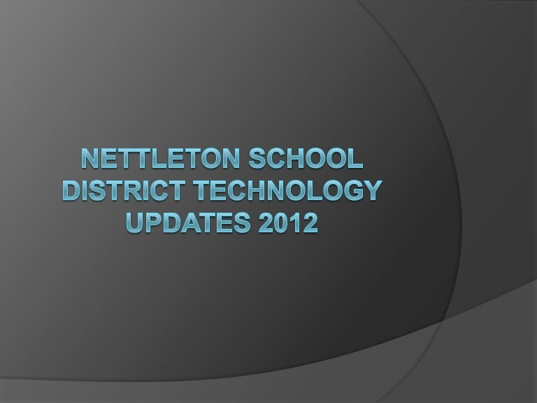 Nettleton school district technology updates 2013 2014