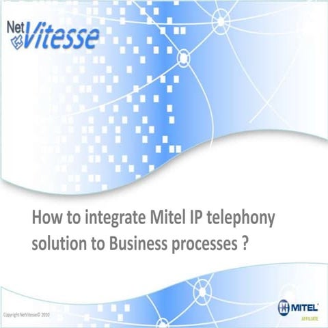 How to integrate Mitel IP telephony solution to Business processes ?